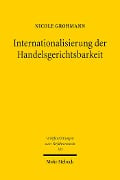 Cover-Bild zum Titel 'Internationalisierung der Handelsgerichtsbarkeit' von 'Nicole Grohmann'