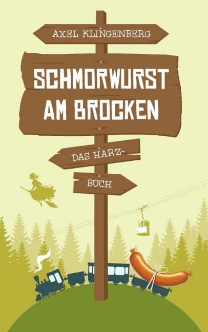 Schmorwurst am Brocken - Axel Klingenberg