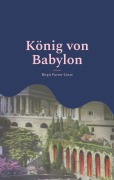 Cover-Bild zum Titel 'König von Babylon' von 'Birgit Furrer-Linse'