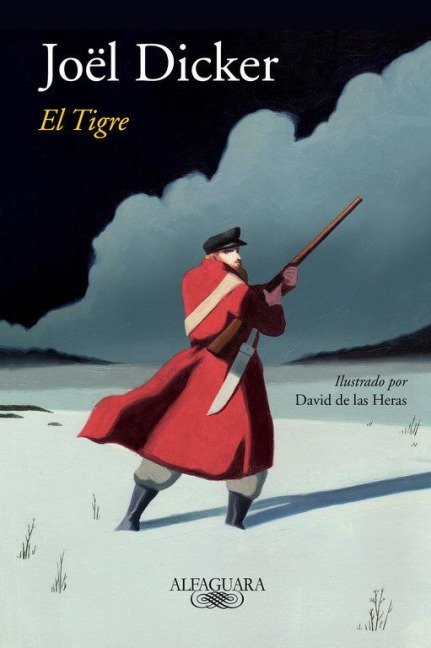 El Tigre / The Tiger - Joel Dicker