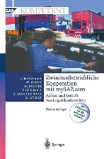 Cover-Bild zum Titel 'Zwischenbetriebliche Kooperation mit mySAP.com' von 'Peter Buxmann, Wolfgang König, Markus Fricke, Franz Hollich, Luis Martin Diaz'