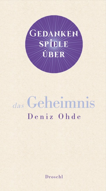 Gedankenspiele über das Geheimnis - Deniz Ohde