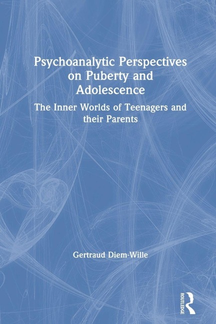 Psychoanalytic Perspectives on Puberty and Adolescence - Gertraud Diem-Wille