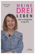Cover-Bild zum Titel 'Meine drei Leben' von 'Christiane Grabe'