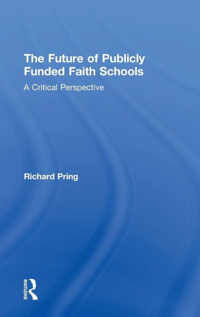 The Future of Publicly Funded Faith Schools - Richard Pring