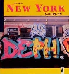 New York Graffiti 1970-1995 - Markus Wiese