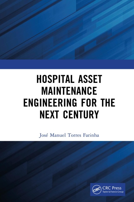 Hospital Asset Maintenance Engineering for the Next Century - José Manuel Torres Farinha