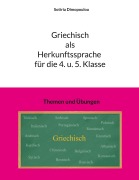 Cover-Bild zum Titel 'Griechisch als Herkunftssprache für die 4. u. 5. Klasse' von 'Sotiria Dimopoulou'