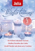 Cover-Bild zum Titel 'Julia Winterträume Band 18' von 'Sophie Pembroke, Sandra Marton, Maisey Yates'