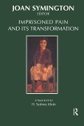 Cover-Bild zum Titel 'Imprisoned Pain and Its Transformation' von 'Joan Symington'