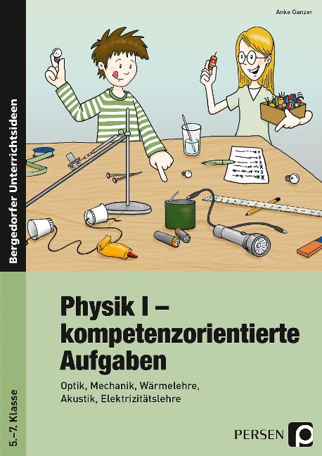 Physik I - kompetenzorientierte Aufgaben - Anke Ganzer