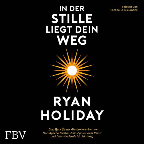 In der Stille liegt Dein Weg - Ryan Holiday