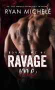 Cover-Bild zum Titel 'Ravage Me (Ravage MC#1)' von 'Ryan Michele'