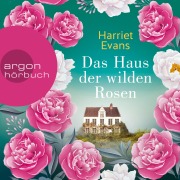 Cover-Bild zum Titel 'Das Haus der wilden Rosen' von 'Harriet Evans'