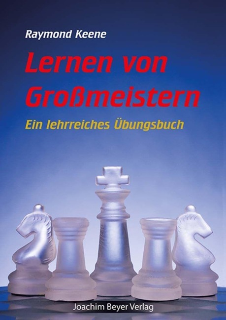 Lernen von Grossmeistern - Raymond Keene