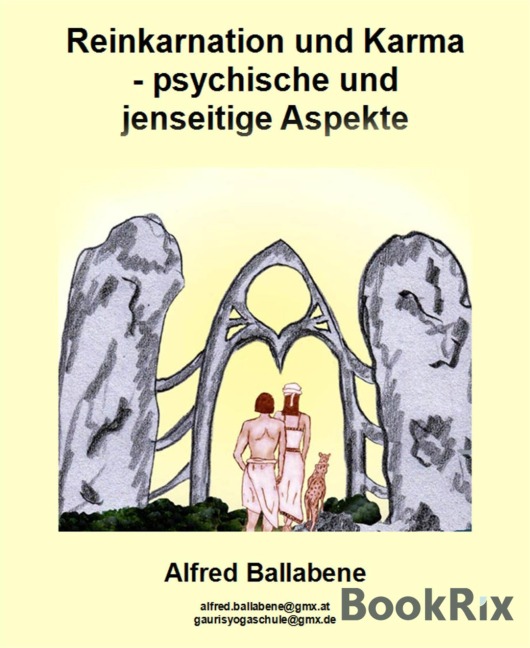 Reinkarnation und Karma - psychische und jenseitige Aspekte - Alfred Ballabene