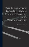 Cover-Bild zum Titel 'The Elements of Non-Euclidean Plane Geometry and Trigonometry' von 'Horatio Scott Carslaw'