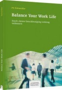 Cover-Bild zum Titel 'Balance Your Work Life' von 'Pit Rohwedder'