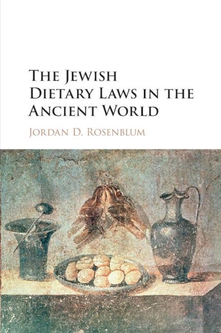 The Jewish Dietary Laws in the Ancient World - Jordan D Rosenblum