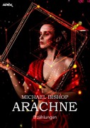 ARACHNE - Michael Bishop