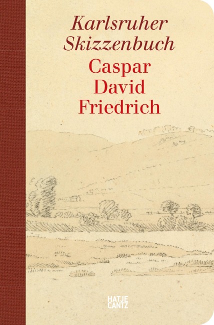 Caspar David Friedrich - Das Karlsruher Skizzenbuch - 