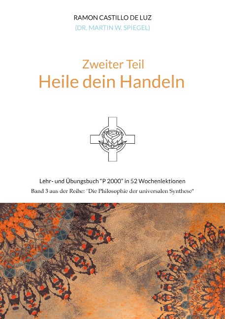 Zweiter Teil: HEILE DEIN HANDELN - Martin Spiegel