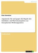 Cover-Bild zum Titel 'Argumente für und gegen die Regeln des Stabilitäts- und Wachstumspaktes zur Europäischen Währungsunion' von 'Kian Kamalian'