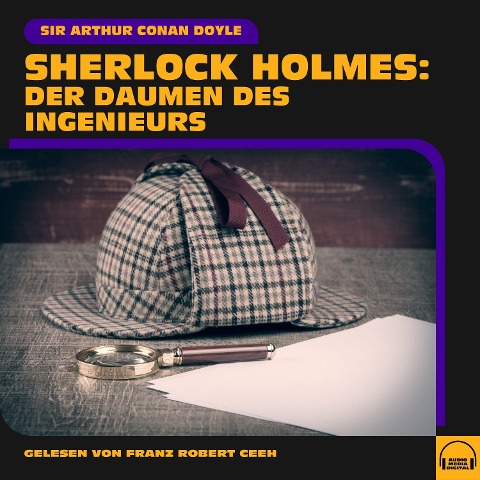 Sherlock Holmes: Der Daumen des Ingenieurs - Arthur Conan Doyle
