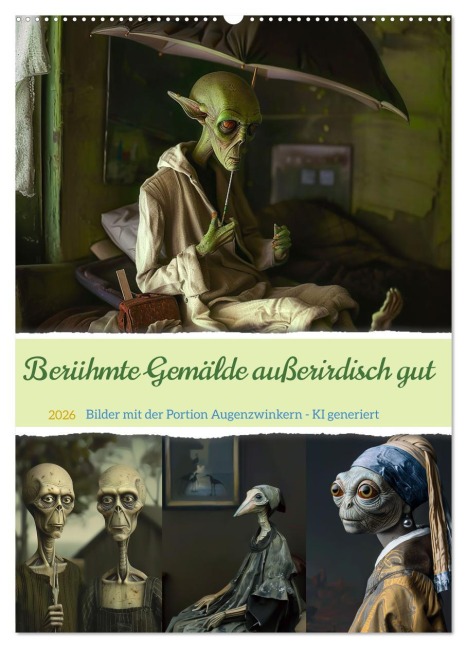 Berühmte Gemälde außerirdisch gut (Wandkalender 2026 DIN A2 hoch), CALVENDO Monatskalender - Cathrin Illgen
