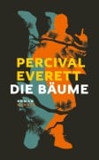 Cover-Bild zum Titel 'Die Bäume' von 'Percival Everett'