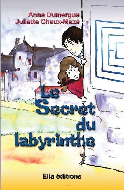 Le secret du labyrinthe - Anne Dumergue
