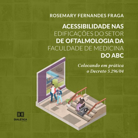Acessibilidade nas edificações do Setor de Oftalmologia da Faculdade de Medicina do ABC - Rosemary Fernandes Fraga