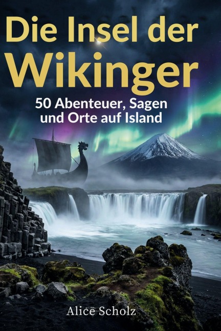 Die Insel der Wikinger - Alice Scholz