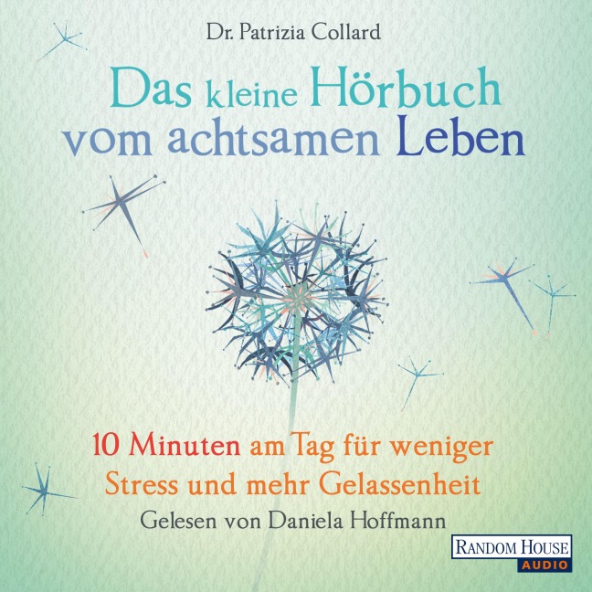 Das kleine Hör-Buch vom achtsamen Leben - Patrizia Collard