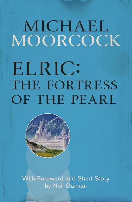 Elric: The Fortress of the Pearl - Michael Moorcock