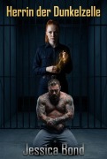 Cover-Bild zum Titel 'Herrin der Dunkelzelle' von 'Jessica Bond'