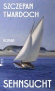 Cover-Bild zum Titel 'Sehnsucht' von 'Szczepan Twardoch'