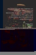 Cover-Bild zum Titel 'An Epitome of the American Eclectic Practice of Medicine, Surgery, Obstetrics, Diseases of Women and Children, Materia Medica and Pharmacy: With Gloss' von 'William Paine'