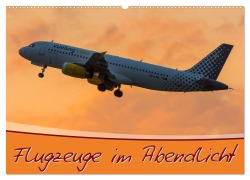 Cover-Bild zum Titel 'Flugzeuge im Abendlicht (Wandkalender 2026 DIN A2 quer), CALVENDO Monatskalender' von 'Marcel Wenk'