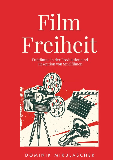 Filmfreiheit - Dominik Mikulaschek