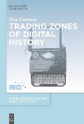 Cover-Bild zum Titel 'Trading Zones of Digital History' von 'Max Kemman'