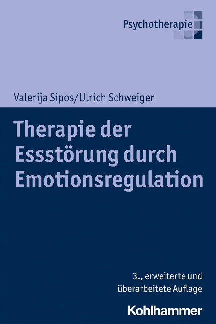 Therapie der Essstörung durch Emotionsregulation - Valerija Sipos, Ulrich Schweiger
