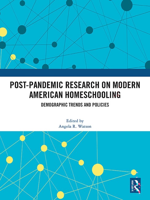 Post-Pandemic Research on Modern American Homeschooling - 