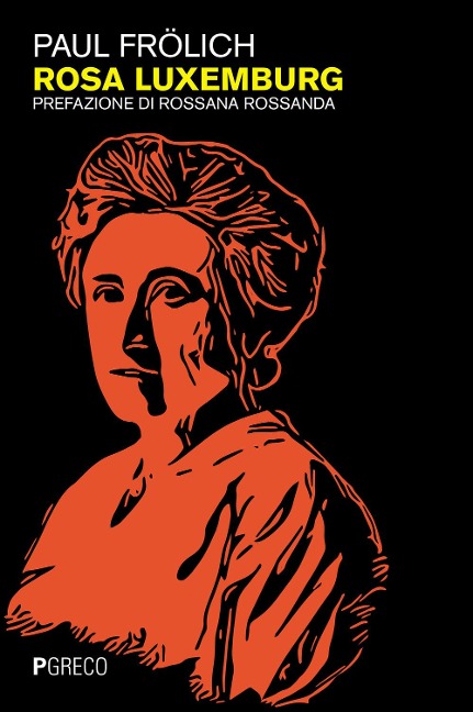 Rosa Luxemburg - Paul Frölich
