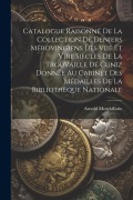 Cover-Bild zum Titel 'Catalogue Raisonné De La Collection De Deniers Mérovingiens Des Viie Et Viiie Siècles De La Trouvaille De Cuniz Donnée Au Cabinet Des Médailles De La' von 'Arnold Morel-Fatio'
