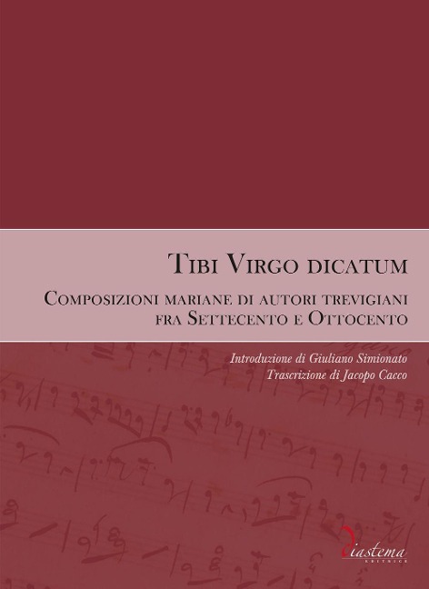 Tibi Virgo dicatum. Composizioni mariane di autori trevigiani fra Settecento e Ottocento - 