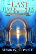 Cover-Bild zum Titel 'The Last Timekeepers and the Arch of Atlantis' von 'Sharon Ledwith'