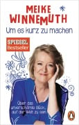 Cover-Bild zum Titel 'Um es kurz zu machen' von 'Meike Winnemuth'