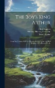 The Boy's King Arthur - Sidney Lanier, Alfred Kappes