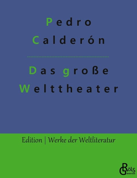 Das große Welttheater - Pedro Calderón De La Barca